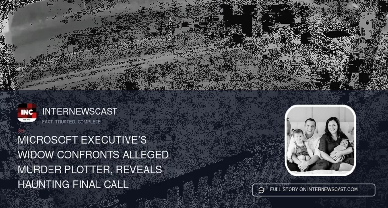 Microsoft Executive’s Widow Confronts Alleged Murder Plotter, Reveals Haunting Final Call - Internewscast Journal