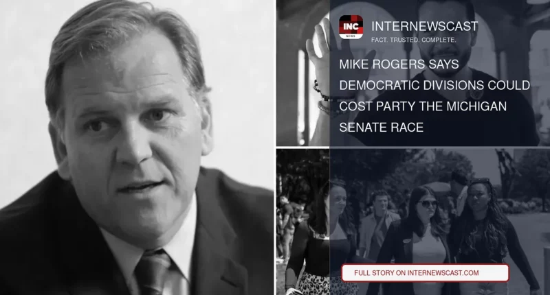 Mike Rogers Says Democratic Divisions Could Cost Party the Michigan Senate Race - Internewscast Journal