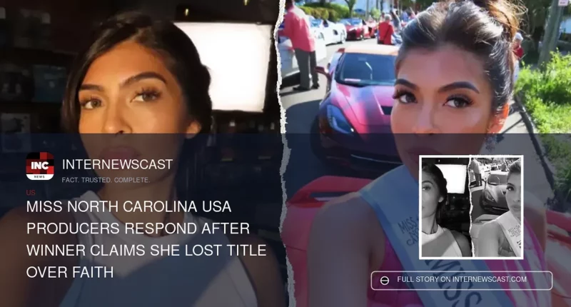 Miss North Carolina USA Producers Respond After Winner Claims She Lost Title Over Faith - Internewscast Journal