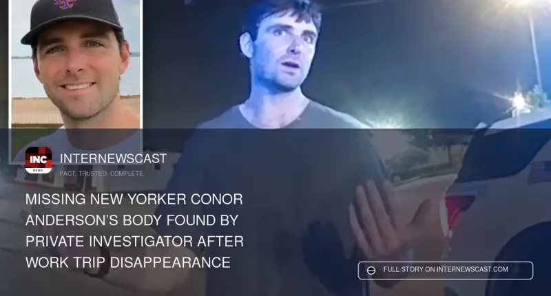 Missing New Yorker Conor Anderson’s Body Found by Private Investigator After Work Trip Disappearance - Internewscast Journal