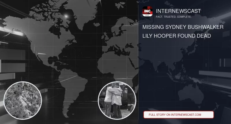 Missing Sydney Bushwalker Lily Hooper Found Dead - Internewscast Journal