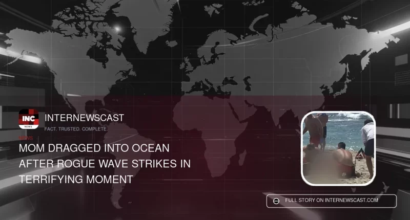 Mom Dragged Into Ocean After Rogue Wave Strikes in Terrifying Moment - Internewscast Journal