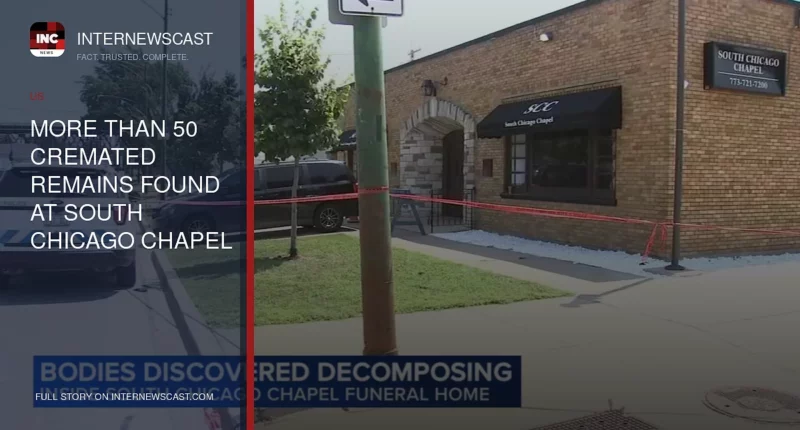 More Than 50 Cremated Remains Found at South Chicago Chapel After 56 Decomposing Bodies Discovered - Internewscast Journal