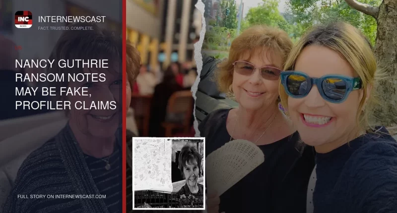 Nancy Guthrie Ransom Notes May Be Fake, Profiler Claims - Internewscast Journal