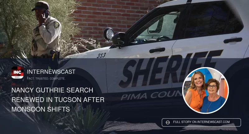 Nancy Guthrie Search Renewed in Tucson After Monsoon Shifts - Internewscast Journal
