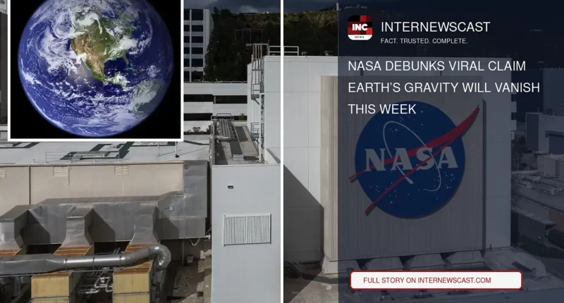 NASA Debunks Viral Claim Earth’s Gravity Will Vanish This Week - Internewscast Journal