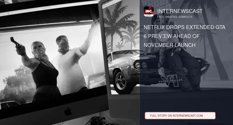 Netflix Drops Extended GTA 6 Preview Ahead of November Launch - Internewscast Journal