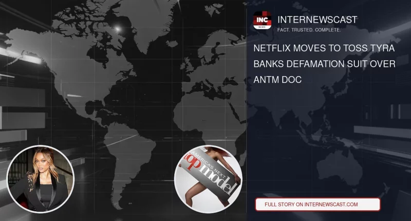 Netflix Moves to Toss Tyra Banks Defamation Suit Over ANTM Doc - Internewscast Journal