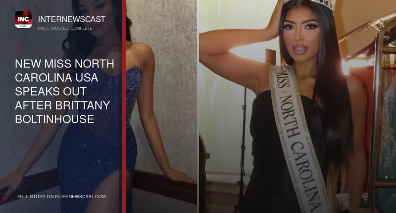 New Miss North Carolina USA Speaks Out After Brittany Boltinhouse Dethroned Over Conduct Concerns - Internewscast Journal