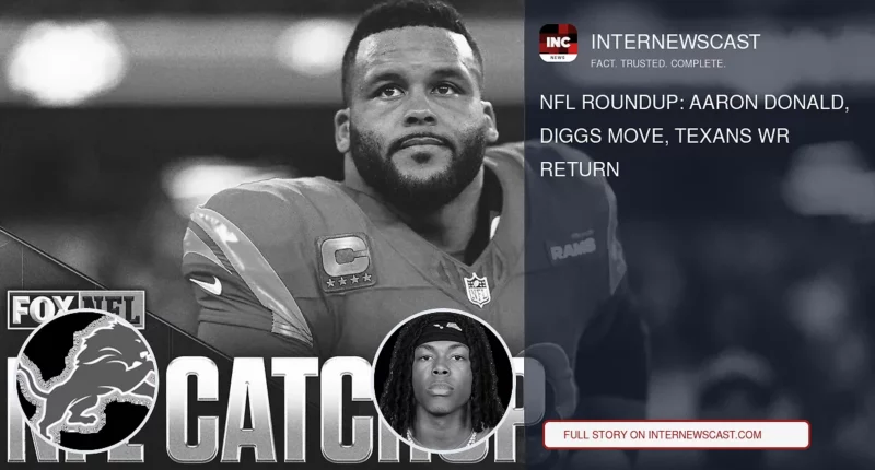 NFL Roundup: Aaron Donald, Diggs Move, Texans WR Return - Internewscast Journal