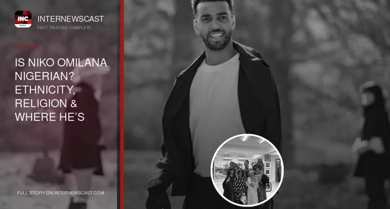 Is Niko Omilana Nigerian? Ethnicity, Religion & Where He’s Really From Explained - Internewscast Journal