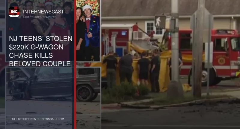 NJ Teens’ Stolen $220K G-Wagon Chase Kills Beloved Couple - Internewscast Journal