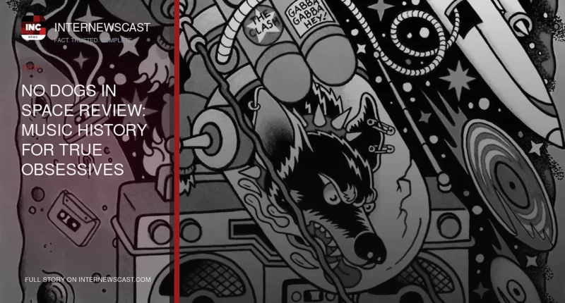 No Dogs in Space Review: Music History for True Obsessives - Internewscast Journal
