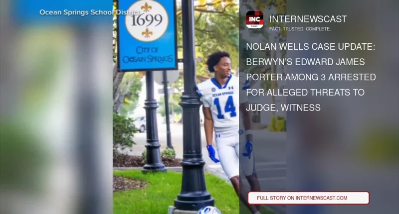 Nolan Wells Case Update: Berwyn’s Edward James Porter Among 3 Arrested for Alleged Threats to Judge, Witness - Internewscast Journal