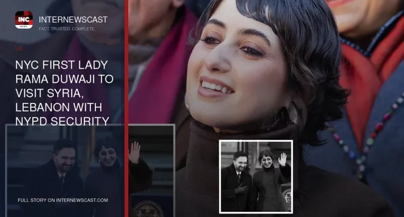 NYC First Lady Rama Duwaji to Visit Syria, Lebanon With NYPD Security Detail: Sources - Internewscast Journal