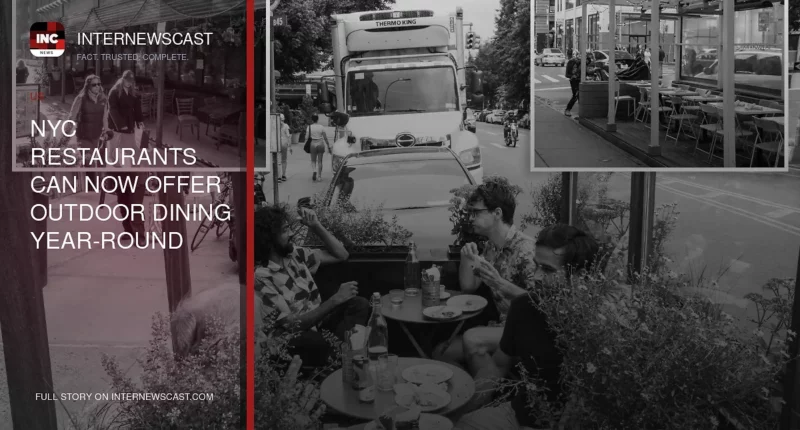 NYC Restaurants Can Now Offer Outdoor Dining Year-Round - Internewscast Journal