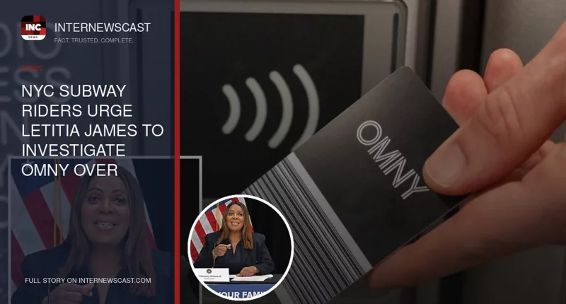 NYC Subway Riders Urge Letitia James to Investigate OMNY Over Extra Charges and Phantom Fines - Internewscast Journal