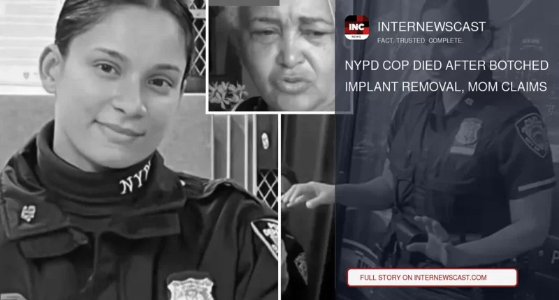 NYPD Cop Died After Botched Implant Removal, Mom Claims - Internewscast Journal