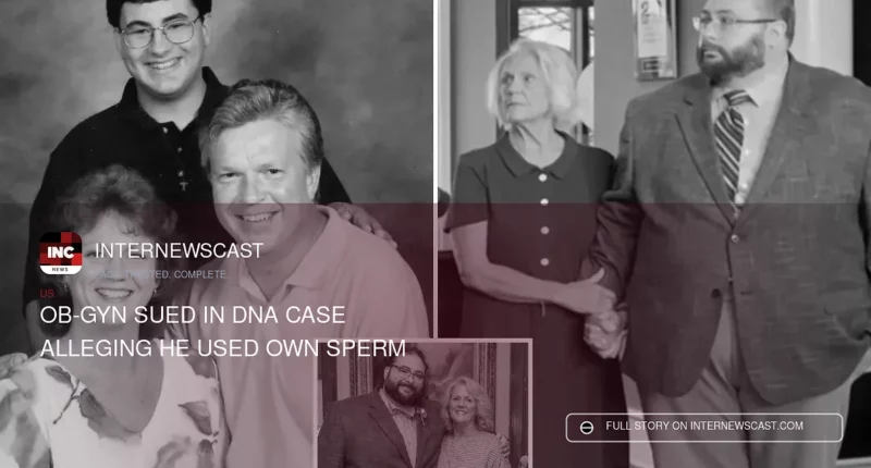 OB-GYN Sued in DNA Case Alleging He Used Own Sperm - Internewscast Journal