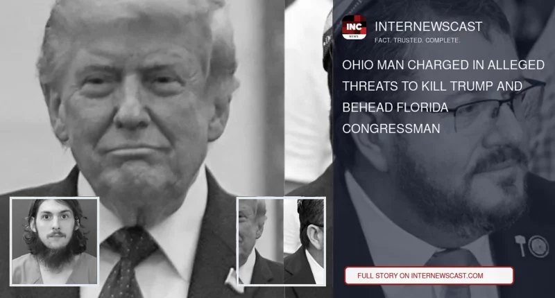 Ohio Man Charged in Alleged Threats to Kill Trump and Behead Florida Congressman - Internewscast Journal