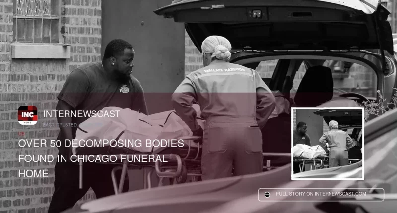 Over 50 Decomposing Bodies Found in Chicago Funeral Home - Internewscast Journal