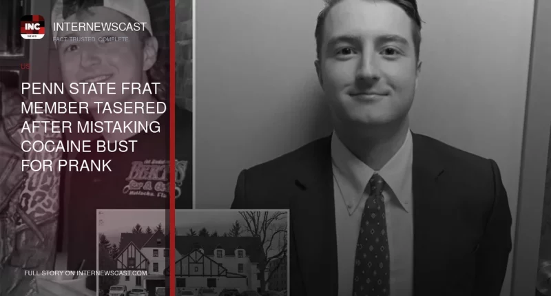 Penn State Frat Member Tasered After Mistaking Cocaine Bust for Prank - Internewscast Journal