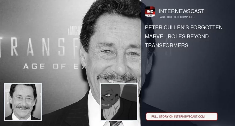 Peter Cullen’s Forgotten Marvel Roles Beyond Transformers - Internewscast Journal