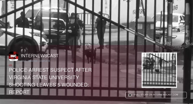 Police Arrest Suspect After Virginia State University Shooting Leaves 5 Wounded: Report - Internewscast Journal