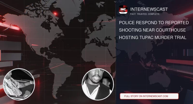 Police Respond to Reported Shooting Near Courthouse Hosting Tupac Murder Trial - Internewscast Journal