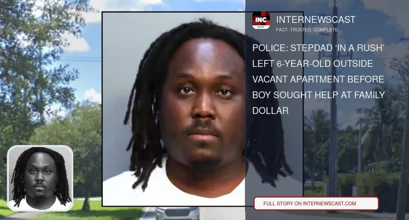 Police: Stepdad ‘In a Rush’ Left 6-Year-Old Outside Vacant Apartment Before Boy Sought Help at Family Dollar - Internewscast Journal