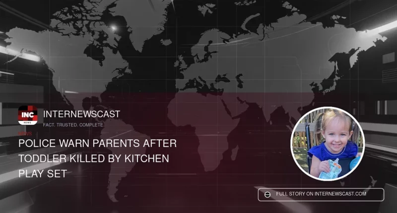 Police Warn Parents After Toddler Killed by Kitchen Play Set - Internewscast Journal