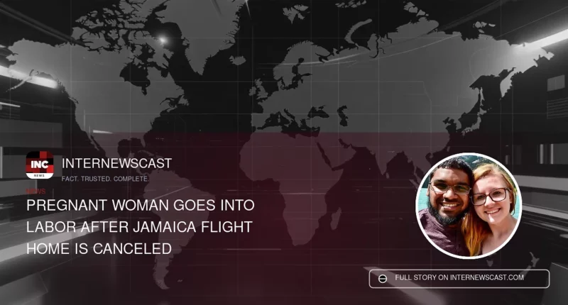 Pregnant Woman Goes Into Labor After Jamaica Flight Home Is Canceled - Internewscast Journal