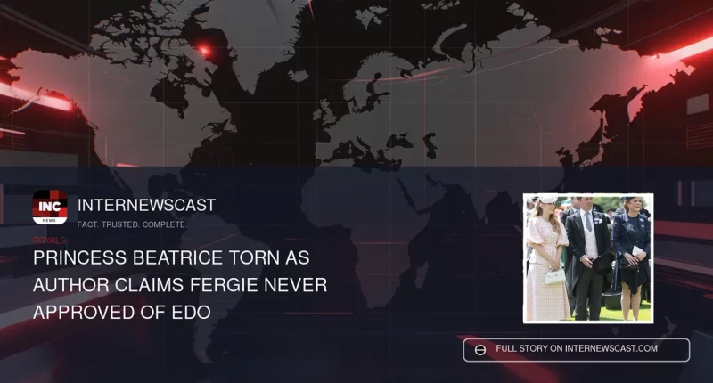 Princess Beatrice Torn as Author Claims Fergie Never Approved of Edo - Internewscast Journal
