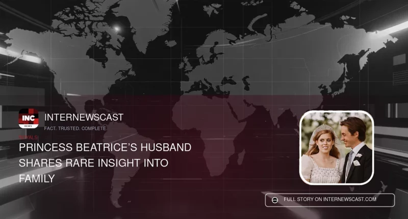 Princess Beatrice’s Husband Shares Rare Insight Into Family - Internewscast Journal