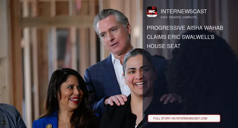 Progressive Aisha Wahab Claims Eric Swalwell’s House Seat - Internewscast Journal