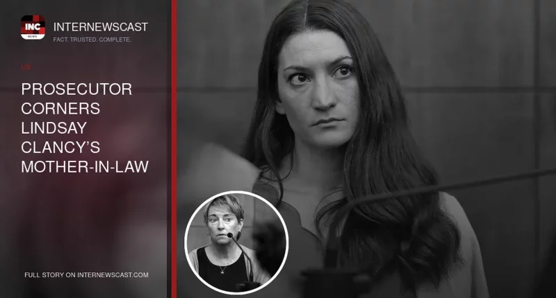 Prosecutor Corners Lindsay Clancy’s Mother-in-Law on Mortal Sin - Internewscast Journal