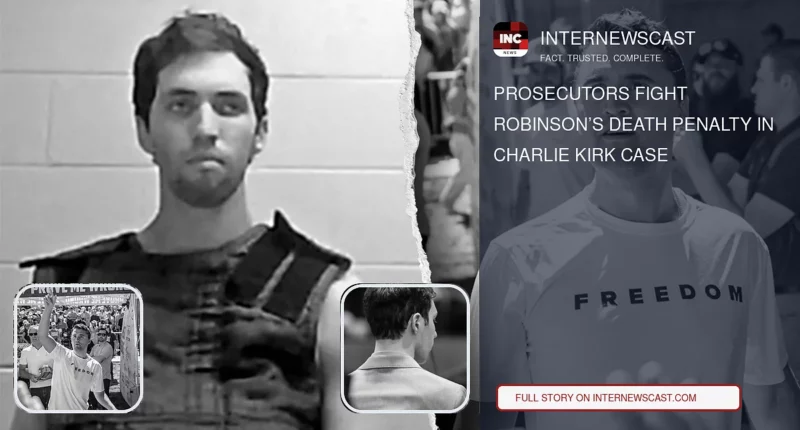 Prosecutors Fight Robinson’s Death Penalty in Charlie Kirk Case - Internewscast Journal