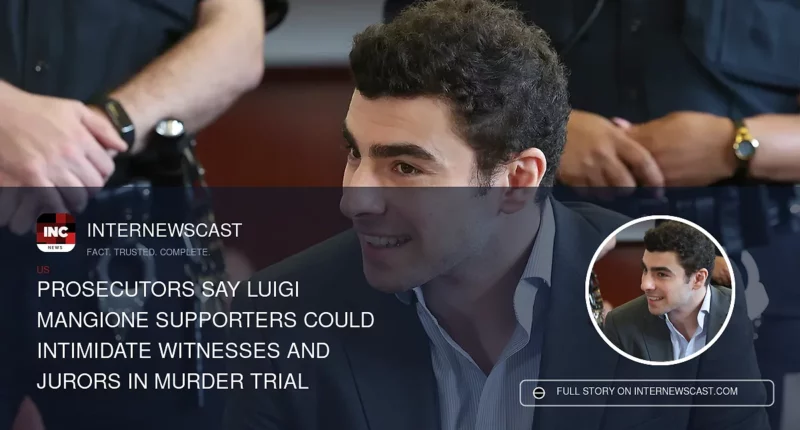 Prosecutors Say Luigi Mangione Supporters Could Intimidate Witnesses and Jurors in Murder Trial - Internewscast Journal