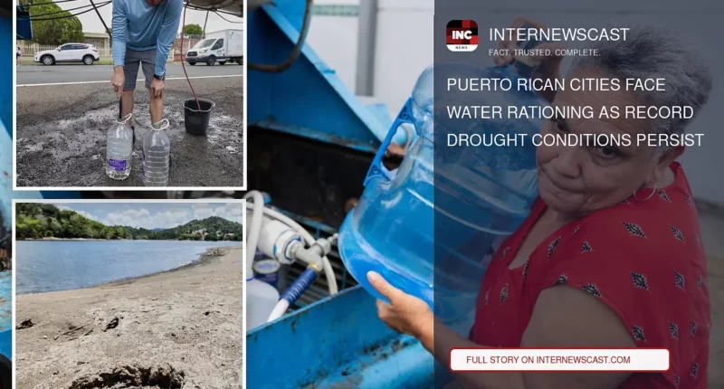 Puerto Rican Cities Face Water Rationing as Record Drought Conditions Persist - Internewscast Journal