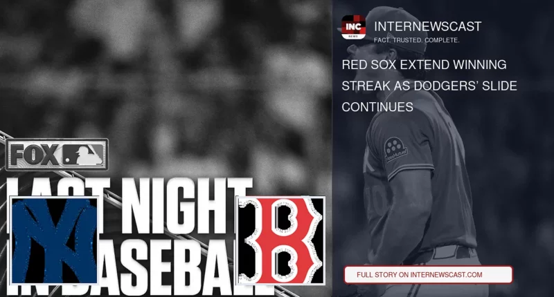 Red Sox Extend Winning Streak as Dodgers’ Slide Continues - Internewscast Journal