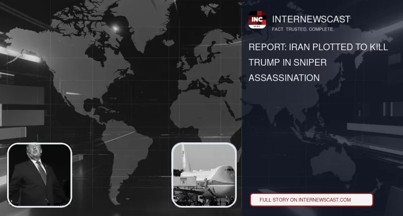 Report: Iran Plotted to Kill Trump in Sniper Assassination - Internewscast Journal