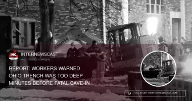 Workers Warned Ohio Trench Was Too Deep Minutes Before Fatal Cave-In - Internewscast Journal