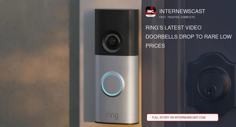 Ring’s Latest Video Doorbells Drop to Rare Low Prices - Internewscast Journal