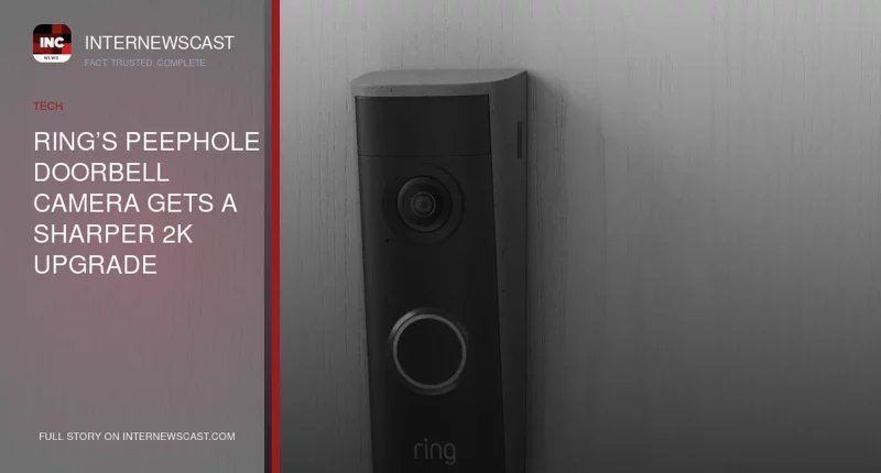 Ring’s Peephole Doorbell Camera Gets a Sharper 2K Upgrade - Internewscast Journal