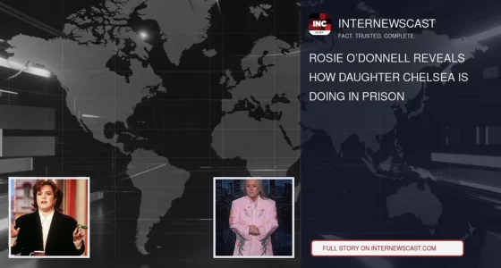 Rosie O’Donnell Reveals How Daughter Chelsea Is Doing in Prison - Internewscast Journal