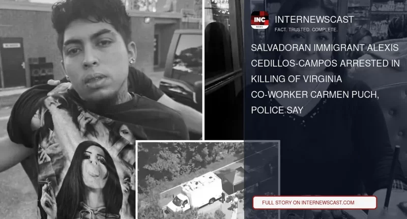 Salvadoran Immigrant Alexis Cedillos-Campos Arrested in Killing of Virginia Co-Worker Carmen Puch, Police Say - Internewscast Journal