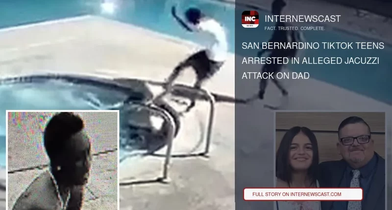 San Bernardino TikTok Teens Arrested in Alleged Jacuzzi Attack on Dad - Internewscast Journal