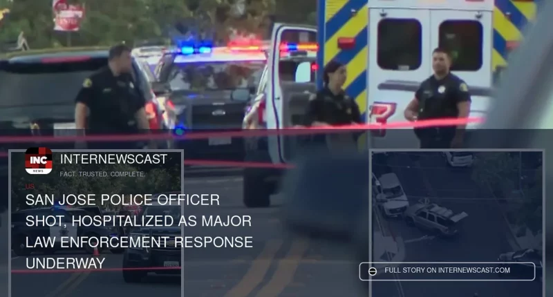 San Jose Police Officer Shot, Hospitalized as Major Law Enforcement Response Underway - Internewscast Journal