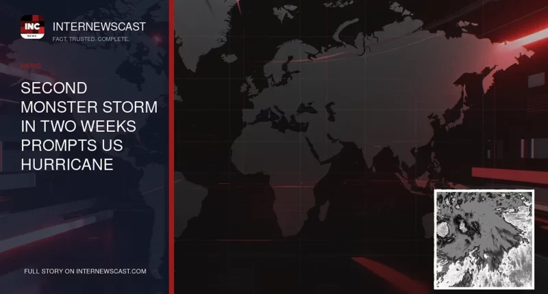 Second Monster Storm in Two Weeks Prompts US Hurricane Warning - Internewscast Journal