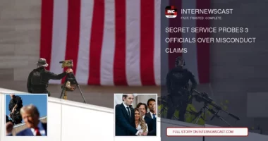 Secret Service Probes 3 Officials Over Misconduct Claims - Internewscast Journal